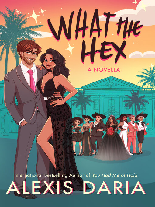 Title details for What the Hex by Alexis Daria - Wait list